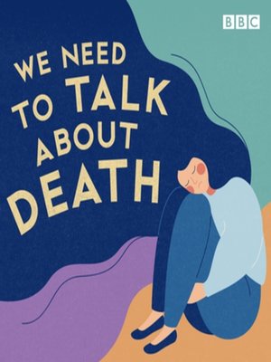 cover image of We Need to Talk About Death